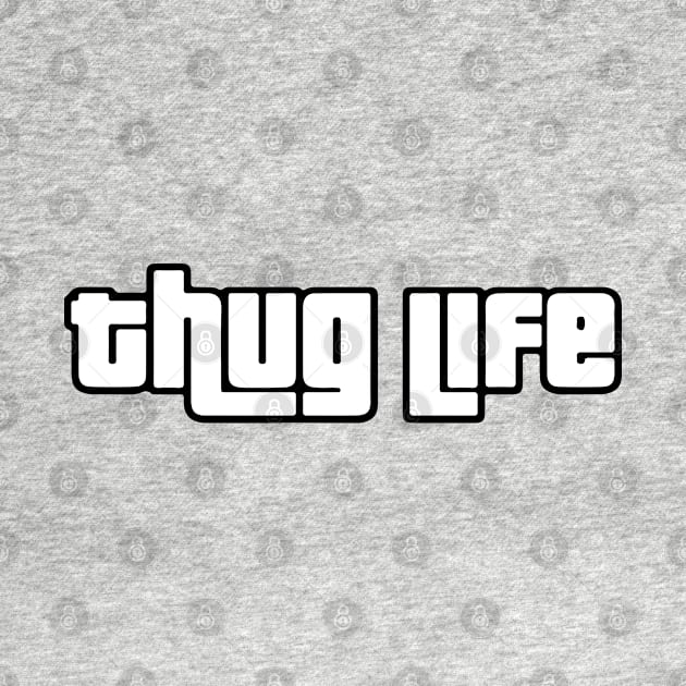 Thug life simple text design by Print Boulevard